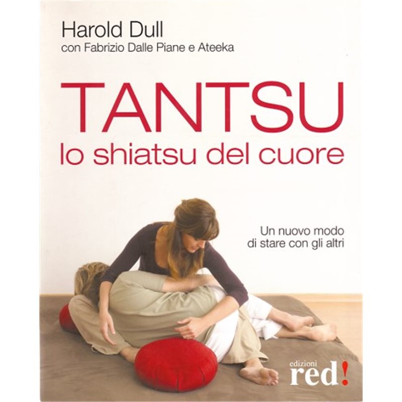 Tantsu. Lo Shiatsu del cuore bSCONTO PROMOZIONALE FINO AD ESAURIMENTO SCORTE/b